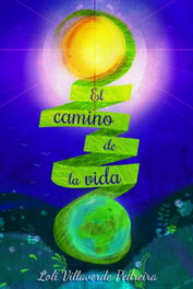 HERCULES EDICIONES, El camino de la vida, Loli Villaverde Pedreira - HERCULES EDICIONES