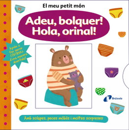 Bruixola El meu petit món. Adeu, bolquer! Hola, orinal!