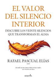 El valor del silencio interior, Rafael Pascual Elías - SEKOTIA