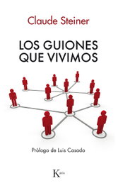 Los guiones que vivimos, Claude Steiner - KAIROS