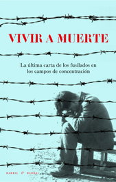 Vivir a muerte, Varios autores - BARRIL Y BARRAL