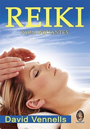 Reiki para Iniciantes, David Venells - MADRAS EDITORA