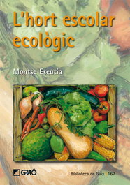 L´HORT ESCOLAR ECOLOGIC, Montse Escutia - GRAO