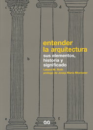 Entender la arquitectura, Leland M. Roth - GUSTAVO GILI