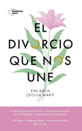 El divorcio que nos une, Eva Bach - PLATAFORMA EDITORIAL