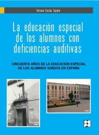 La educación especial de los alumnos con deficiencias auditivas, Antonio Cecilia Tejedor - CEPE