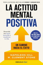 La actitud mental positiva, Napoleon Hill / W. Clement Stone - DEBOLSILLO