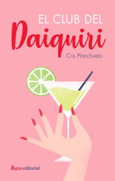 El club del Daiquiri, Cristina Planchuelo - AGUA EDITORIAL