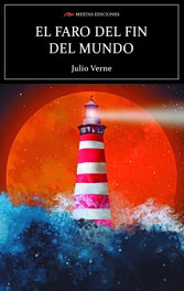 El faro del fin del mundo, Julio Verne - MESTAS EDICIONES