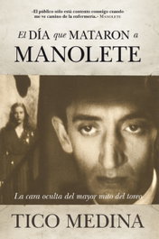 El día que mataron a Manolete, Escolástico Medina García - ALMUZARA EDITORIAL