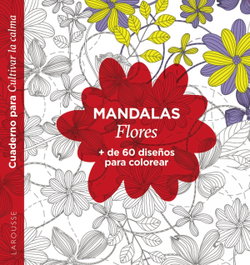LAROUSSE Mandalas. Flores, Éditions Larousse - Éditions Larousse