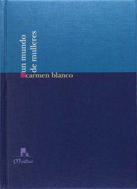 Un mundo de mulleres, Carmen Blanco - BIBLOS CLUBE DE LECTORES