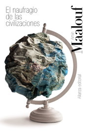 El naufragio de las civilizaciones, Amin Maalouf - ALIANZA