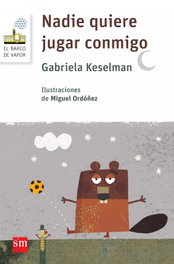 Nadie quiere jugar conmigo, Gabriela Keselman - SM