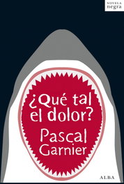 ¿Qué tal el dolor?, Pascal Garnier - ALBA