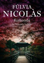 Komorebi, Fúlvia Nicolás Tolosa - UNIVERS
