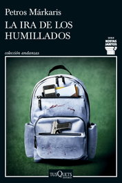 TUSQUETS, La ira de los humillados (Serie Kostas Jaritos 16) - Petros Márkaris