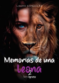 Memorias de una leona 2, Laura González - TERRA IGNOTA