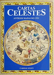 (PORT).CARTAS CELESTES ANTIGOS MAPAS DO CEU, Carole Stott - DINALIVRO