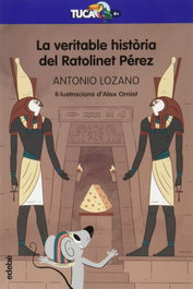 La veritable història del Ratolinet Pérez, Antonio Lozano Sagrera - EDEBE