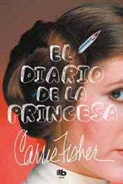 EL DIARIO DE LA PRINCESA (B DE BOLSILLO), CARRIE FISHER - Penguin Random House Grupo Editorial, S.A.U.