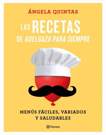 PLANETA, Las recetas de adelgaza para siempre - Ángela Quintas