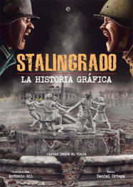 LA ESFERA DE LOS LIBROS, STALINGRADO: LA HISTORIA GRAFICA, Daniel Ortega, Antonio Gil - LA ESFERA DE LOS LIBROS