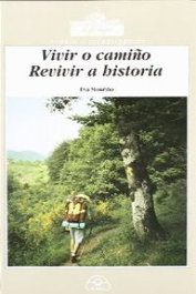 Vivir o camiño. Revivir a historia, Eva Mouriño - IR INDO