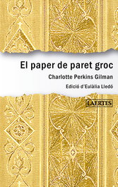 El paper de paret groc, Charlotte Perkins Gilman - LAERTES