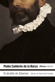 El alcalde de Zalamea, Pedro Calderón de la Barca - ALIANZA