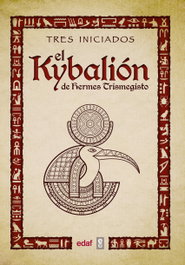 EDAF EDITORIAL, El Kybalión de Hermes Trimegisto - Tres Iniciados