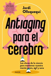 Antiaging para el cerebro, Jordi Olloquequi - PAIDOS