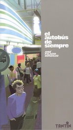 EDICIONES TANTIN, El autobús de siempre, Jose Palacio González - EDICIONES TANTIN