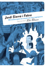 El niño que se cayó en un agujero, Jordi Sierra i Fabra - LIBROS DEL ZORRO ROJO