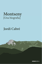 Montseny [Una biografía], Jordi Cabré - Simbol Editors