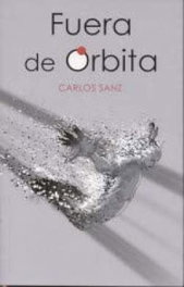 Fuera de órbita, Carlos Sanz - Editorial Puertollano