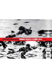 Robert Capa, Omaha Beach 6 Junio 1944