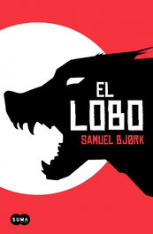 El lobo, Samuel Bjørk - Suma de Letras