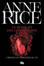 LA REINA DE LOS CONDENADOS (CRONICAS VAMPIRICAS 03), Anne Rice - Penguin Random House Grupo Editorial, S.A.U.