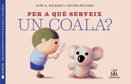 PER A QUÉ SERVEIX UN COALA?, José A. Bizarro; Javier Bizarro - LATA DE SAL