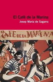 El cafe de la Marina, Josep Maria de Sagarra - EDICIONS 62