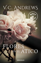 Flores en el ático, V. C. Andrews - DEBOLSILLO