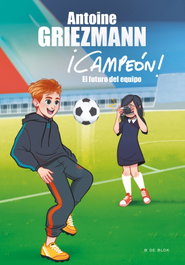 El Futuro del Equipo, Antoine Griezmann - B DE BLOK