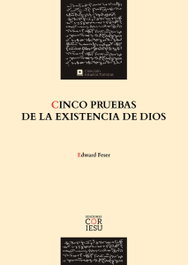 Cinco pruebas de la existencia de Dios, Edward Feser - COR IESU EDICIONES