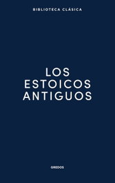 GREDOS, S.A. Los estoicos antiguos - GREDOS, S.A.