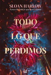 Todo lo que perdimos, Sloan Harlow - RBA