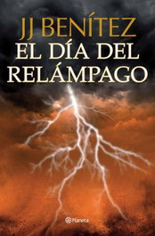 El día del relámpago, J.J. Benitez - PLANETA