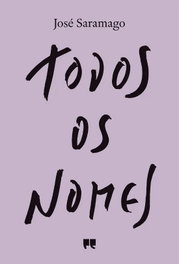 Todos os nomes, Jose Saramago - Porto Editora