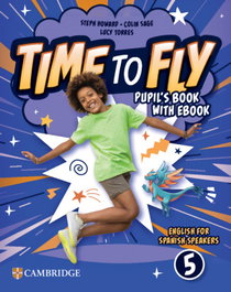 CAMBRIDGE Time to Fly Level 5 Pupil's Book with eBook English for Spanish Speakers