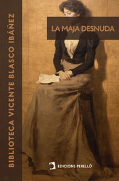 La maja desnuda, Vicente Blasco Ibáñez - Ediciones Perello